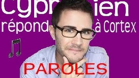 [PAROLES] Cyprien répond à Cortex