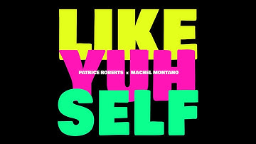 Thumbnail of Patrice Roberts x Machel Montano - Like Yuh Self (Official Audio) | Soca 2023