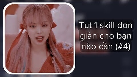 [Tutorial Am #4] Tut 1 skill đơn giản cho người mới bắt đầu ✨☺️👍