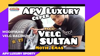 Modifikasi Mobil CEPER Pakai VELG SULTAN Keren Poll APV || Velg Celong Ban Ndonatt...Tuku wes
