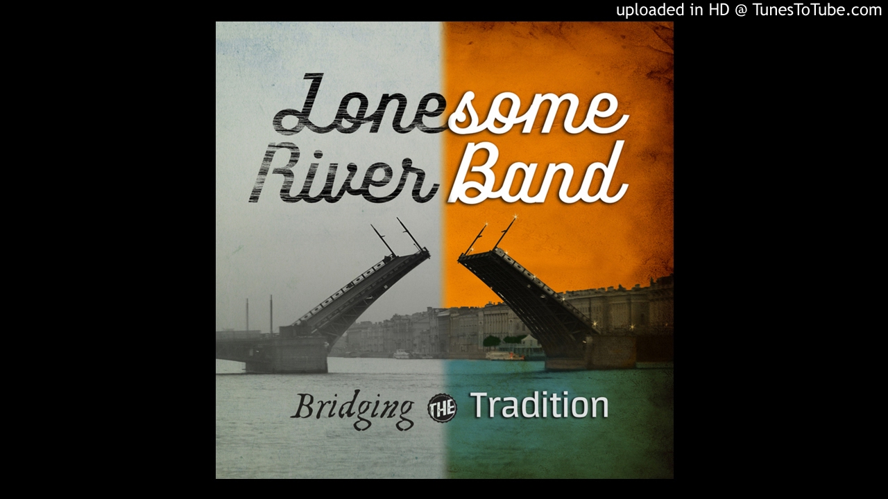 Lonesome River Band - Old Swinging Bridge Lonesome River Band - Old Swinging Bridge