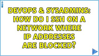 Celebrity DevOps & SysAdmins: How do I SSH on a network where IP addresses are blocked? Profile