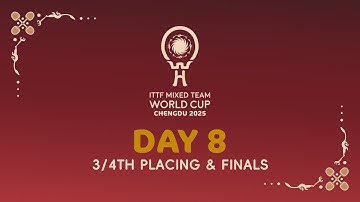 LIVE! | Day 8 | ITTF Mixed Team World Cup 2025 (Stage 3) | 3/4th Placing and Finals