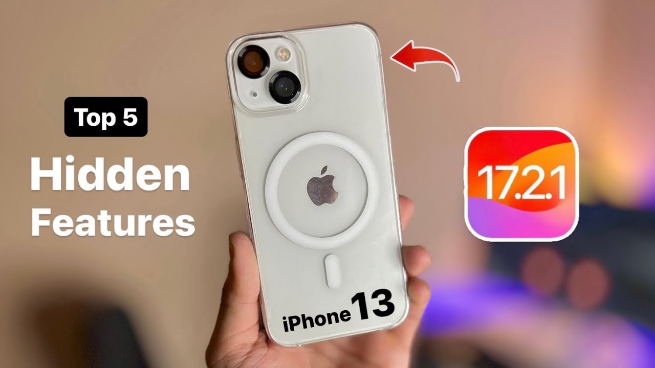 iPhone 13 Top 5 Most Useful Hidden Features on iOS 17.2.1 - YouTube