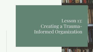 Creating a Trauma Informed Library - Module 4: Lesson 13