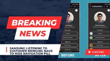 Samsung scared of users..bring back hiding navigation pill on OneUi 6.1