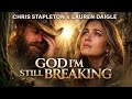 GOD I’M STILL BREAKING – Chris Stapleton &amp; Lauren Daigle (Country Gospel Song 2026)