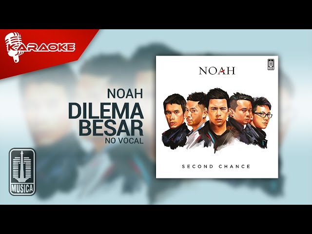 NOAH - Dilema Besar (Official Karaoke Video) | No Vocal class=