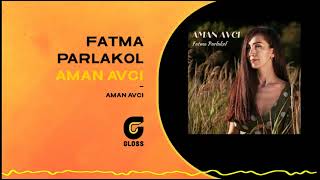 Fatma Parlakol - Aman Avcı (Aman Avcı - 2020) Resimi