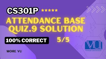 CS301 Attendance Base Quiz.9 Solution | cs301p attendance base quiz 9 | More VU