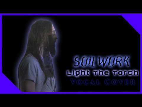 Soilwork - Light The Torch (Vocal Cover)