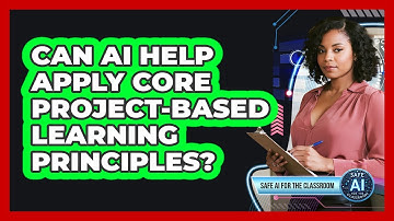 Can AI Help Apply Core Project-Based Learning Principles?