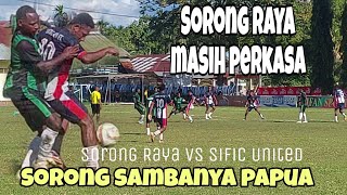 Sorong Raya 3 vs 1 Sific United | 8 besar Waena Cup 2024