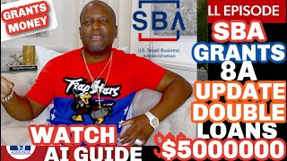 SBA 8A Program & New SBA Grants Update | Double Loan Limits SBA 7A & 504 Apply Now