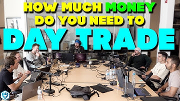 How Much Money Do You Need to Day Trade?