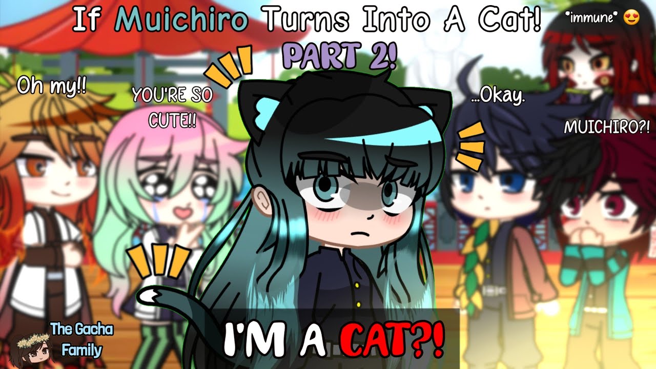 𝙆𝙉𝙔 // 🙀If Muichiro Turns Into A Cat!🙀 *PART 2* // Gacha Club x Demon Slayer
