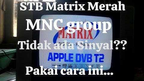 Stb Matrix Tidak Ada Sinyal??MNC Group tidak ada sinyal!!