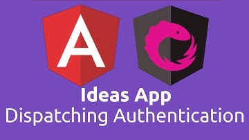 Ideas App - Angular NgRx 05 Dispatching Authentication