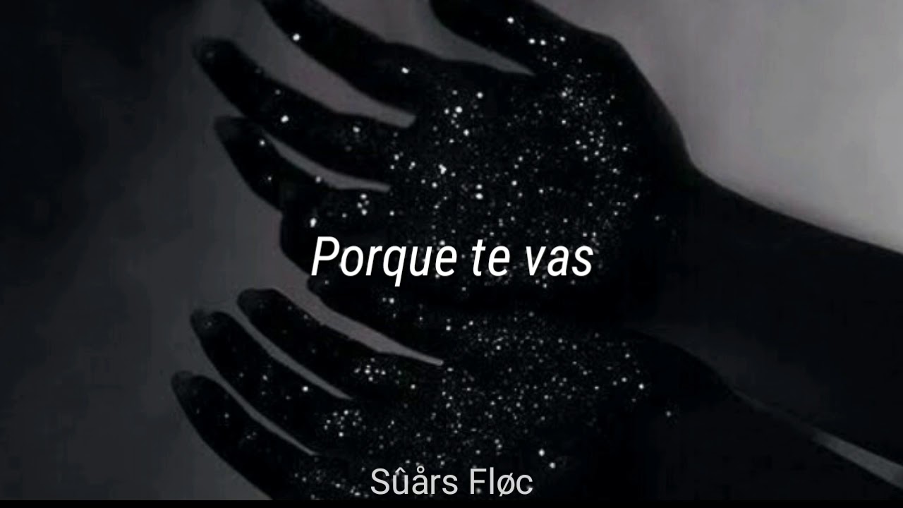 te vas (Letra) YouTube te vas (Letra) YouTube