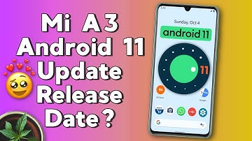Mi A3 - Android 11 Update Development Begins for Xiaomi Mi A3 | Release Date?