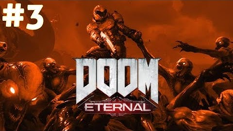 DOOM Eternal Gameplay 2020 | Gameplay Walkthrough Part 3 | No Commentary