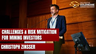 Challenges Risk Mitigation for Mining Investors Christoph Zinsser