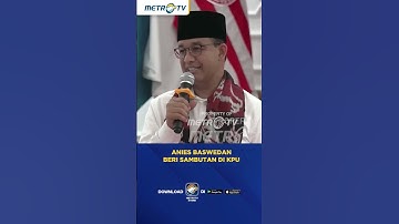 Anies Baswedan Beri Sambutan Di KPU #shorts