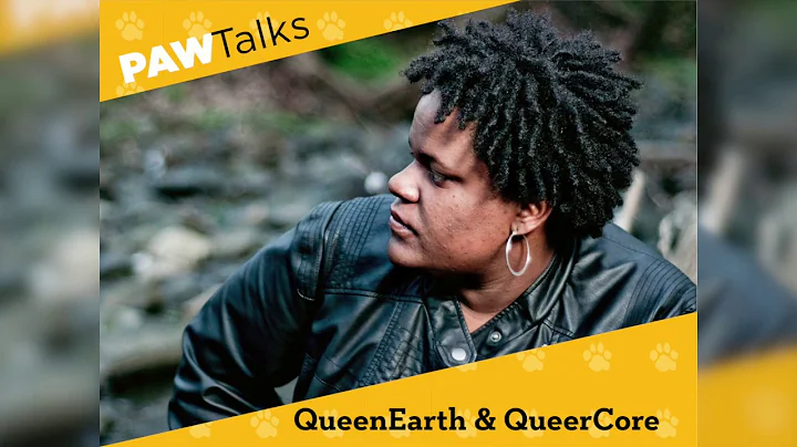 PAWTalks: QueenEarth and QueerCore - DayDayNews
