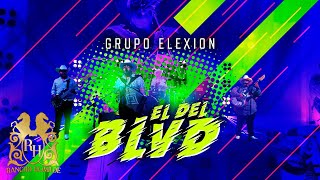 Grupo Elexion - El Del BLVD (En Vivo)