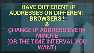 How to change IP address every 10 seconds || Have different IP on different browsers screenshot 3