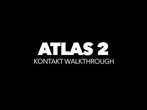 ATLAS 2 | KONTAKT WALKTHROUGH | RAST SOUND