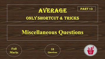 Average | Part 10 | Miscellaneous Based Questions | For All Exams