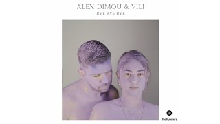 Alex Dimou & Vili - Bye Bye Bye (Official Audio )