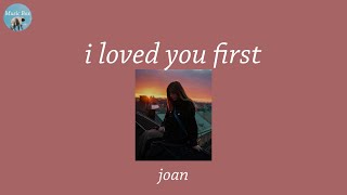 Download Lagu i loved you first - joan (Lyric Video) MP3 Download Lagu i loved you first - joan (Lyric Video) MP3