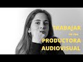 LA REALIDAD de TRABAJAR en una PRODUCTORA AUDIOVISUAL