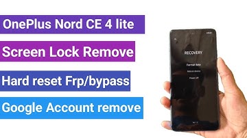 OnePlus Nord CE 4 Lite 5G Screen Lock 🔐 Remove | Hard reset Frp/bypass Google Account remove 🔥🔥🔥