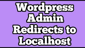 Wordpress  Admin  [ wp-admin ] Login of Live website redirects to Localhost