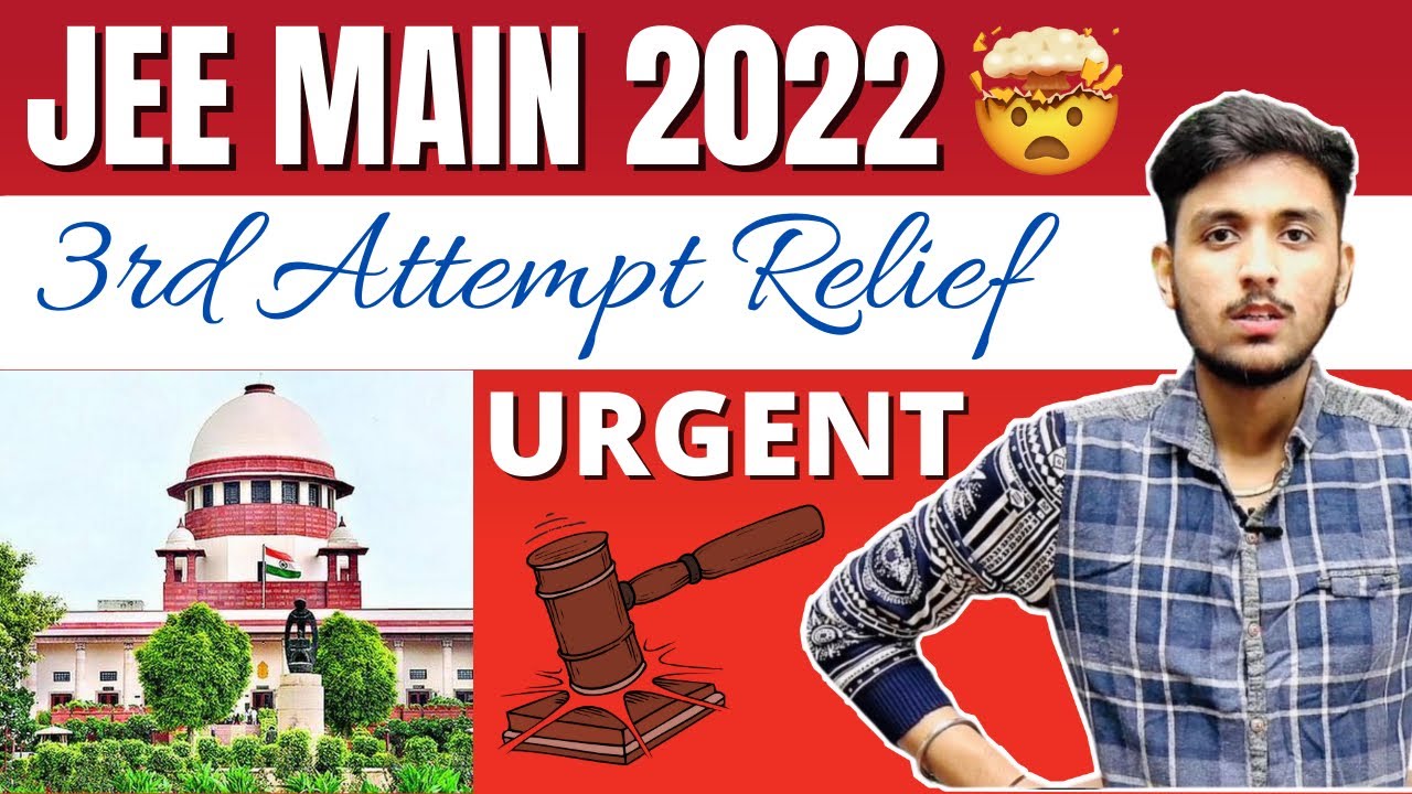 JEE Main 3rd Attempt Urgent SUPREME COURT Hearing jee nta jee-main-3rd-attempt-urgent-supreme-court-hearing-jee-nta