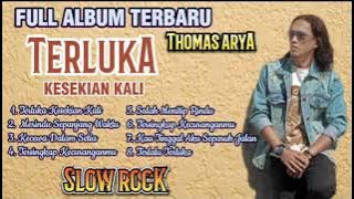 Album full Terbaru. Thomas arya. Terluka kesekian kali. merindu Sepanjang waktu. Slowrock 2022/2023.