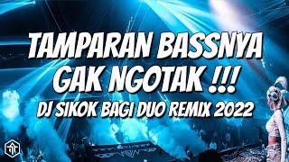 DJ SIKOK BAGI DUO TIK TOK REMIX TERBARU 2022 !!! DJ BreakBeat VS DJ JungleDutch FULL BASS TERBARU