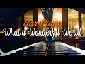 Bar Piano / What a Wonderful World  この素晴らしき世界 - Louis Armstrong (By Request) ※再UP