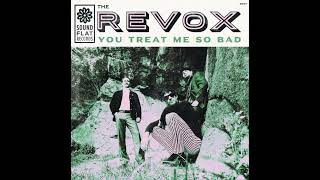 The Revox -You treat me so bad LP(2023)