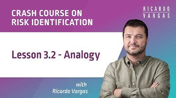 Crash Course on Risk Identification - 3.2 - Analogy
