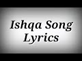 LYRICS Ishqa Song Varun Jain Ishqa Full Song With Lyrics Ak786 Presents LYRICS Ishqa Song Varun Jain Ishqa Full Song With Lyrics Ak786 Presents