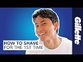 How to Shave Your Face for the First Time | Gillette