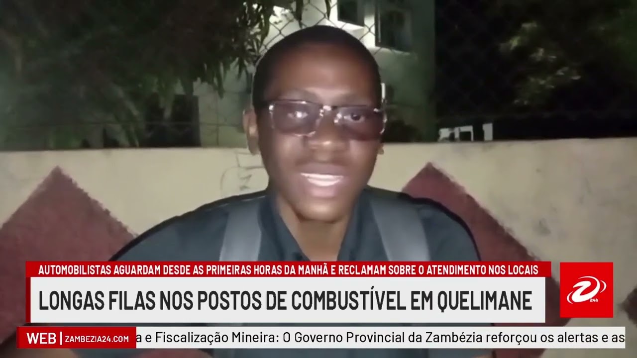 LONGAS FILAS NOS POSTOS DE COMBUSTÍVEL GERAM RECLAMAÇÕES EM QUELIMANE| TV Zambézia 24h