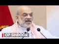 India Hit Pakistan’s Vital Locations During Op Sindoor: Amit Shah