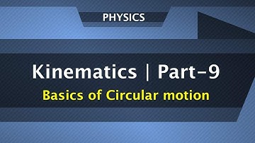 Kinematics Part-9 | Basics of Circular motion | Physics Engineering Entrance Preparation
