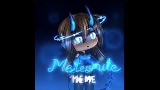 Remake meteorite meme (gacha life)
