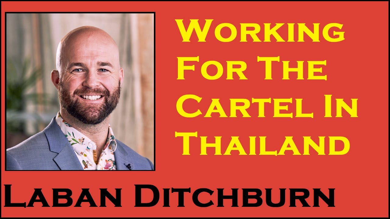 The Neil Coutts Show - Laban Ditchburn - Working For The Cartel In Thailand